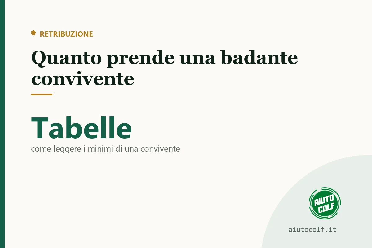 Quanto deve prendere una badante convivente: come leggere le tabelle